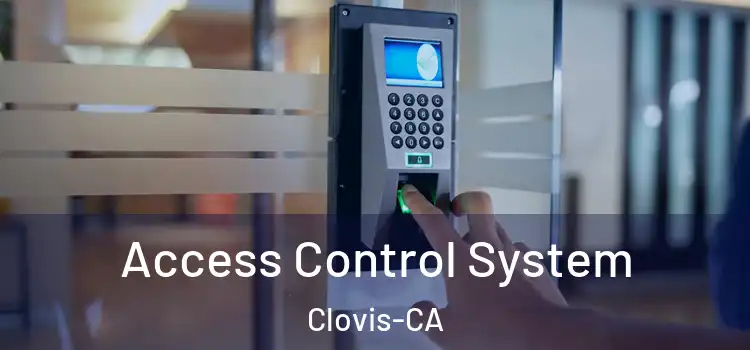  Access Control System Clovis-CA