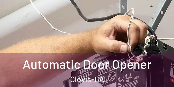  Automatic Door Opener Clovis-CA