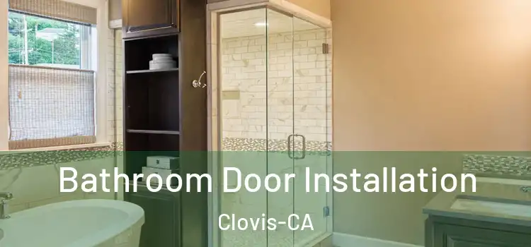  Bathroom Door Installation Clovis-CA