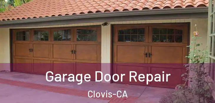  Garage Door Repair Clovis-CA