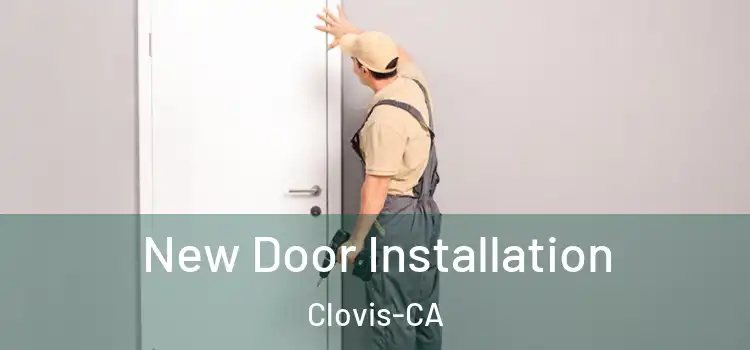  New Door Installation Clovis-CA