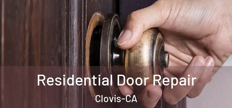 Residential Door Repair Clovis-CA